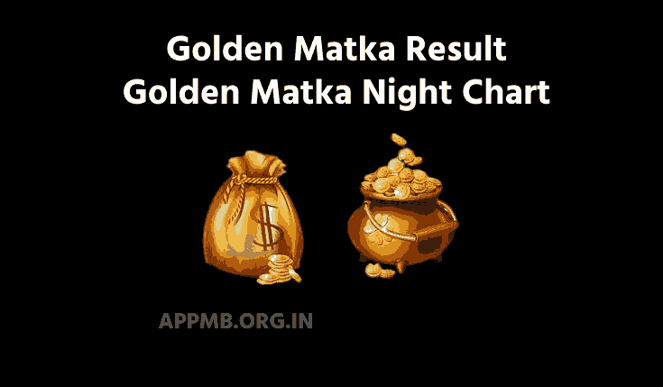 Golden Matka Result | Golden Matka Night Chart | Golden Matka Kya Hai | Golden Matka | Golden Matka Kalyan Bazar | Golden Night Bazaar