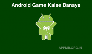 Android Game Kaise Banaye एंड्रॉइड गेम कैसे बनाएं Mobile Game Kaise Banaye