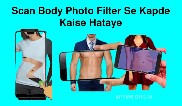 Scan Body Photo Filter से कपडे कैसे हटाए | Scan Body Photo Filter Se Kapde Kaise Hataye | स्कैन बॉडी फोटो फ़िल्टर