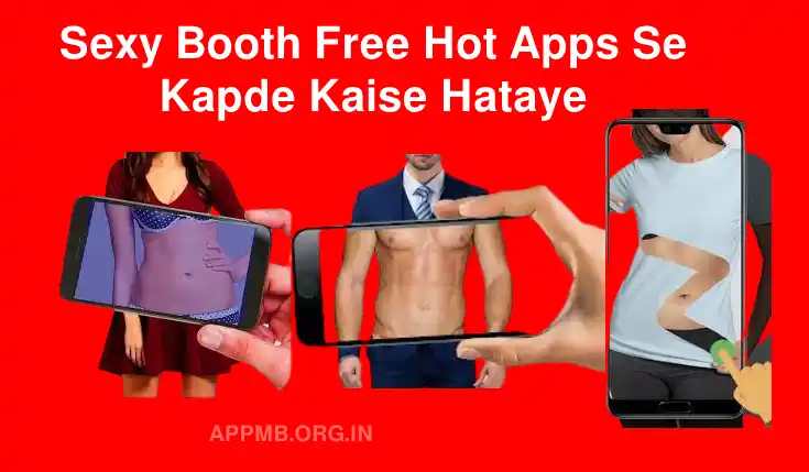 Sexy Booth Free Hot Apps Se Kapde Kaise Hataye | सेक्सी बूथ फ्री हॉट ऐप | Sexy Booth Free Hot Apps Kapde Hatane Wala Apps