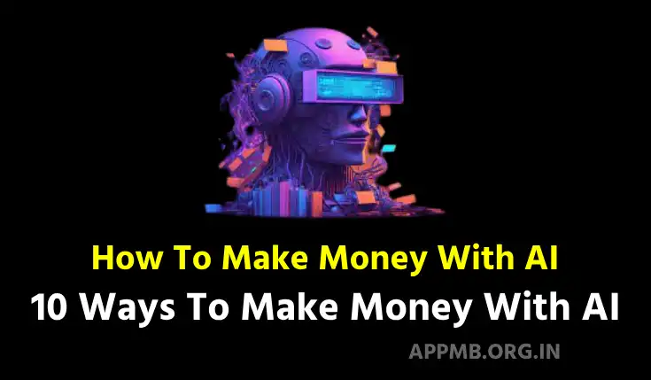 How To Make Money With AI (2023) for Beginners - 10 Ways To Make Money With AI | AI Se Paisa Kaise Kamaye in English