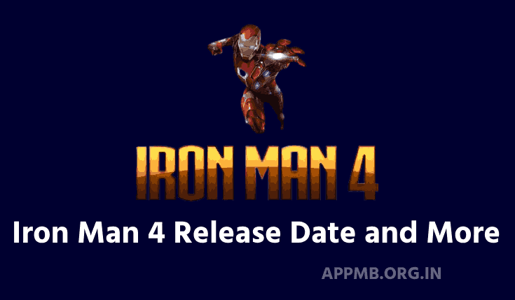 Iron Man 4 Release Date 2023 | Iron Man 4 Trailer | Iron Man 4 Cast, Plot, Trailer, Release Date and More |  Latest Updates On Iron Man 4