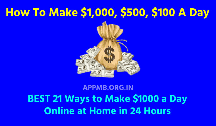 How To Make $1000 A Day - BEST 21 Ways to Make $1000 a Day Online at Home | How To Make $1000, $500, $100 A Day