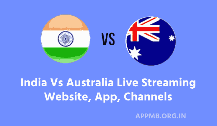 India Vs Australia Live Streaming Website, App, Channels | IND VS AUS 2023 Free Live Tv Channel & Mobile App