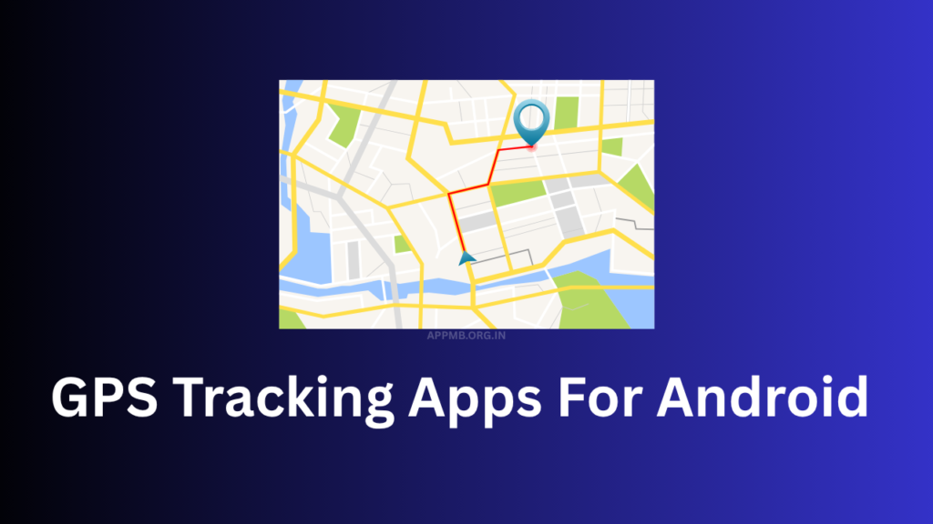 Best GPS Tracking Apps For Android